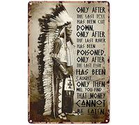 Poster indien en métal vintage Native American Only After Cree Prophecy - Décoration murale - Cadeau pour la maison, la cuisine, le bureau, le club, le bar, la salle de sport - 30,5 x 40,6 cm