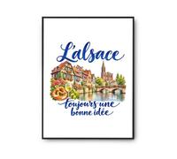 Poster L'Alsace, toujours une bonne idée | Affiche Papier Photo 310 g Finition Perlée Format Taille A4 | Décoration Murale Salon Chambre Bureau | Cadeau Alsacien Alsacienne Crémaillère Anniversaire