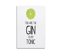 Poster mural de motivation « You Are The Gin To My Tonic » (1) - Décoration murale de motivation pour bureau, salle de sport, chambre à coucher, esthétique - Sans cadre - 40 x 60 cm