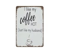 Poster mural vintage en métal avec inscription « I Like My Coffee Hot Just Like My Husband » - Décoration murale rétro pour maison, cafés, bureaux, magasins, pubs, clubs - 20,3 x 30,5 cm