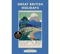 Poster Pack: British Holidays - A Stunning Collection of Poster Art - [Version Originale] Inconnu (Auteur)