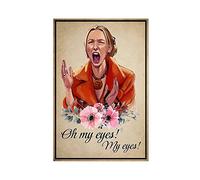 Poster Phoebe Buffay « Oh My Eyes » sur toile - Décoration murale pour salon, chambre à coucher - Style sans cadre - 30 x 45 cm