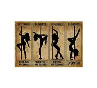 Poster Pole Dance Be Strong Be Brave Be Humble Be Badass au quotidien, décoration murale, décoration d'intérieur, cadeau d'anniversaire, 30,5 x 40,6 cm