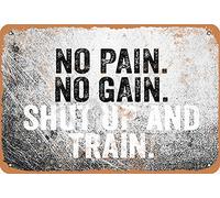 Poster rétro en métal avec citation « No Pain No Gain Shut Up And Train », 20 x 30 cm, décoration murale pour maison, cuisine, salle de bain, ferme, jardin, garage