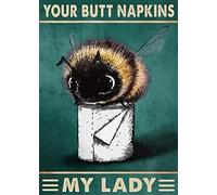 Poster rétro en métal avec inscription « Your Butt Towels My Lady Bee » - Plaque en métal vintage en aluminium pour décoration d'intérieur - 20,3 x 30,5 cm