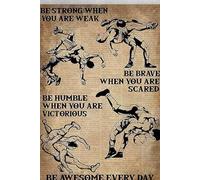 Poster rétro « Wrestling Be Strong When You Are Weak Be Brave » - Décoration murale en métal - 20,3 x 30,5 cm