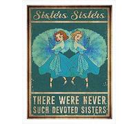 Poster Sisters Sisters « There were Never Such Devoted Sisters » - Plaque en métal à suspendre rétro - Affiche de cuisine, café, bar, pub, magasin - Design fantaisie - 14 x 20,3 cm