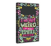 Poster sur toile « I'm Not Strange I'm Limited Edition » motivant et inspirant - Décoration pour chambre à coucher, bureau, chambre, cadre cadeau : 60 x 90 cm