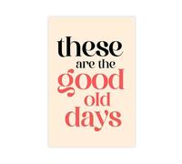 Poster sur toile « These Are The Good Old Days » - Décoration murale pour salon, chambre à coucher - 50 x 75 cm