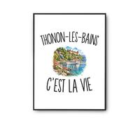 Poster Thonon-les-Bains c’est la vie | Affiche Papier Photo 310 g Finition Perlée Format Taille A4 | Décoration Murale Salon Chambre Bureau | Cadeau Thononais Thononaise Crémaillère Anniversaire