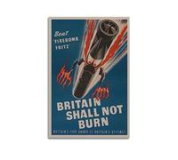Poster vintage britannique de la Seconde Guerre mondiale Beat Firebomb Fritz, Britain Shall Not Burn Peinture décorative sur toile pour chambre à coucher 50 x 75 cm