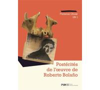 Postérités de l'oeuvre de Roberto Bolaño - Florence Olivier - Presses De La Sorbonne Nouvelle - broché - Essai