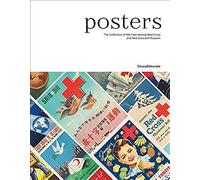 Posters: The Collection Of The International Red Cross And Red Crescent Museum