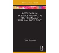 Postfeminism, Postrace And Digital Politics In Asian American Food Blogs