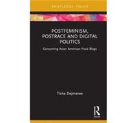 Postfeminism, Postrace And Digital Politics In Asian American Food Blogs