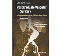 Postgraduate Vascular Surgery: A Candidate's Guide To The Frcs And Board Exams (Second Edition)