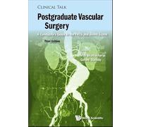 Postgraduate Vascular Surgery: A Candidate's Guide to the Frcs and Board Exams (Third Edition)
