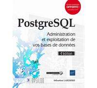 PostgreSQL Administration et exploitation de vos bases de données, 4ème édition - Sébastien Lardière - Eni Editions - broché - Manuel