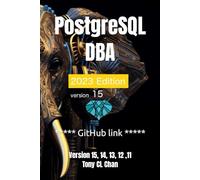 PostgreSQL DBA (v15, 14, 13 ,12, 11): (GitHub link provided) Full PostgreSQL Database Administrator's Guide, Secret DBA skills, High Availablity, Security, Special OLTP & OLAP Tuning, Advanced Skills