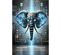 PostgreSQL dla Początkujących: Wprowadzenie do Relacyjnych Baz Danych