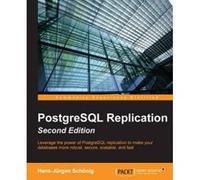 PostgreSQL Replication - [Version Originale] Hans - Jurgen Schonig (Auteur)