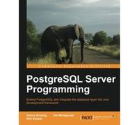 PostgreSQL Server Programming - [Livre en VO] Hannu Krosing, Kirk Roybal, Jim Mlodgenski (Auteur)