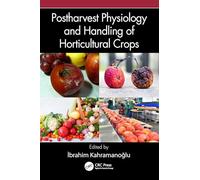Postharvest Physiology and Handling of Horticultural Crops