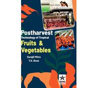 Postharvest Technology Of Tropical Fruits And Vegetables