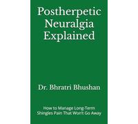Postherpetic Neuralgia Explained: How to Manage Long-Term Shingles Pain That Won’t Go Away