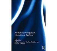 Posthuman Dialogues In International Rel Erika Cudworth, Stephen University Of East London Hobden, Kavalski Uk , Australia Assoc Prof Emilian Australian Catholic University (Auteur)