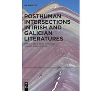 Posthuman Intersections in Irish and Galician Literatures