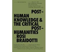 Posthuman Knowledge and the Critical Posthumanities
