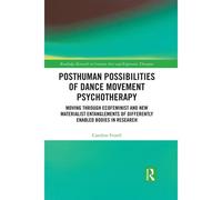 Posthuman Possibilities Of Dance Movement Psychotherapy