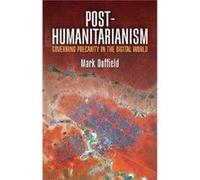 PostHumanitarianism by Mark Duffield Mark Duffield (Auteur)