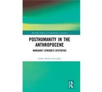 Posthumanity in the Anthropocene by Esther MunozGonzalez Esther MunozGonzalez (Auteur)