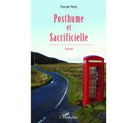 Posthume et sacrificielle - Pascale Remy - L'harmattan - broché - Roman