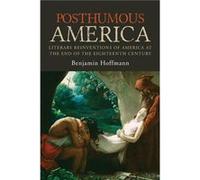 Posthumous America - Benjamin The Ohio State University Hoffmann - Pennsylvania State University Press - Livre en Anglais - Paperback Benjamin The Ohio State University HoffmannBenjamin The Ohio State