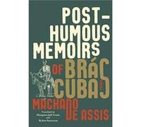 Posthumous Memoirs of Bras Cubas by Joaquim Maria Machado de Assis Joaquim Maria Machado de Assis (Auteur)