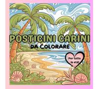 POSTICINI CARINI: LIBRO DA COLORARE PER OGNI ETA'