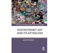 Postinternet Art And Its Afterlives