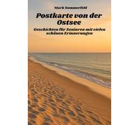 Postkarte von der Ostsee - Geschichten für Senioren mit vielen schönen Erinnerungen: große Schrift und leicht verständlich