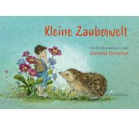 Postkartenbuch 'Kleine Zauberwelt': Eine Welt voller fabelhafter Wesen! Daniela Dreschers Wichtelwelten verzaubern Kinder und Erziehende - auch zum Verschicken und Verschenken