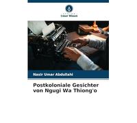 Postkoloniale Gesichter von Ngugi Wa Thiong'o