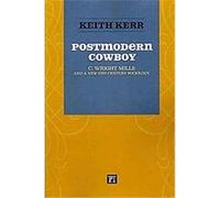 Postmodern Cowboy, Advancing the Sociological Imagination Series Keith Kerr (Auteur)