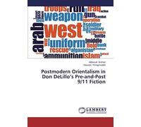 Postmodern Orientalism In Don Delillo's Pre-And-Post 9/11 Fiction