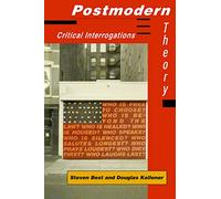 Postmodern Theory: Critical Interrogations