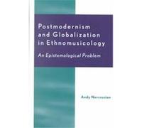Postmodernism and Globalization in Ethnomusicology Andy Nercessian (Auteur)