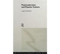 Postmodernism and Popular Culture by Angela McRobbie Angela McRobbie (Auteur)