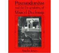 Postmodernism and the En-Gendering of Marcel Duchamp, Cambridge Studies in New Art History and Criticism Amelia Jones (Auteur)
