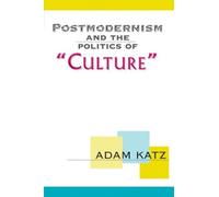 Postmodernism And The Politics Of 'culture